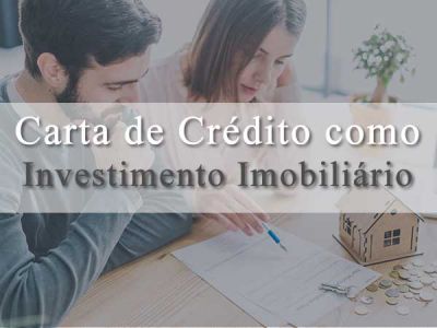 Carta de crédito como investimento Imobiliário