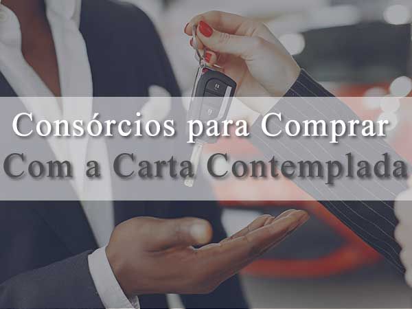 Consórcios para comprar com carta de crédito contemplada
